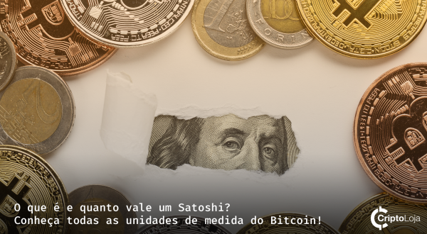 img:O que é e quanto vale um Satoshi? Conheça todas as unidades de medida do Bitcoin!
