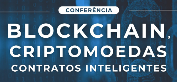 img:Conferência: Blockchain, Criptomoedas, Contratos Inteligentes